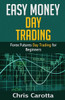 Easy Money Day Trading: Forex Futures Day Trading for Beginners