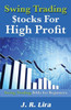 Swing Trading Stocks for High Profit: Swing Trading Bible for Beginners