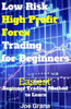 Low Risk High Profit Forex Trading for Beginners: Easiest Beginner Trading Method to Learn