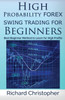 High Probability Forex Swing Trading for Beginners: Best Beginner Method to Learn for High Profits