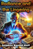 Radiance and the Lingering: Dark Matter: Collected Short Stories 2015