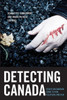 Detecting Canada: Essays on Canadian Crime Fiction, Television, and Film
