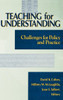Teaching for Understanding: Challenges for Policy and Practice