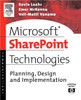 Microsoft Sharepoint Technologies: Planning, Design and Implementation