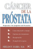 Cancer de la Prostata: Respuestas a Las Preguntas Mas Frecuentes