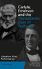 Carlyle, Emerson And The Transatlantic Uses Of Authority: Literature, Print, Performance (Interventions In Nineteenth-Century American Literature And Culture)