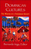 Dominican Cultures: The Making of a Caribbean Society