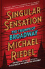 Singular Sensation: The Triumph Of Broadway