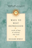 75 Ways to Beat Depression: Words of Hope and Solutions That Work