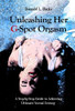 Unleashing Her G-Spot Orgasm: A Step-By-Step Guide to Achieving Ultimate Sexual Ecstasy