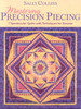 Mastering Precision Piecing - Print on Demand Edition