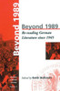 Beyond 1989: Re-Reading German Literature Since 1945