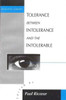 Tolerance Between Intolerance and the Intolerable