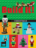 Build It! Christmas: Make Supercool Models With Your Favorite Lego® Parts (Brick Books, 17)