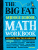 The Big Fat Middle School Math Workbook: 600 Math Practice Exercises (Big Fat Notebooks)