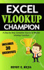 Excel Vlookup Champion: A Step by Step Complete Course to Master Vlookup Function in Microsoft Excel (Excel Champions) (Volume 1)