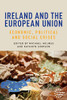 Ireland And The European Union: Economic, Political And Social Crises (European Politics)