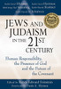 Jews and Judaism in 21st Century: Human Responsibility, the Presence of God and the Future of the Covenant