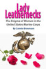 Lady Leathernecks: The Enigma of Women in the United States Marine Corps