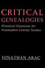 Critical Genealogies: Historical Situations for Postmodern Literary Studies