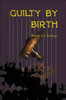 Guilty by Birth