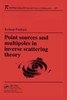 Point Sources and Multipoles in Inverse Scattering Theory
