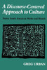 A Discourse-Centered Approach to Culture: Native South American Myths and Rituals