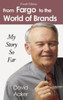 From Fargo to the World of Brands: My Story So Far
