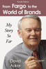 From Fargo to the World of Brands: My Story So Far