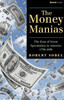 The Money Manias: The Eras of Great Speculation in America 1770-1970