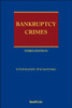 Bankruptcy Crimes Third Edition