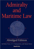 Admiralty and Maritime Law Abridged Edition