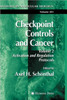 Checkpoint Controls and Cancer: Volume 2: Activation and Regulation Protocols
