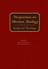 Perspectives on Mormon Theology: Scriptural Theology