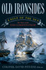 Old Ironsides: Eagle of the Sea: The Story of the USS Constitution