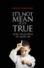 It's Not Mean If It's True: More Trials From My Queer Life