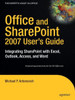 Office and SharePoint 2007 User's Guide: Integrating SharePoint with Excel, Outlook, Access and Word