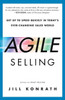 Agile Selling: Get Up to Speed Quickly in Today's Ever-Changing Sales World