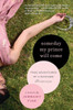 Someday My Prince Will Come: True Adventures of a Wannabe Princess