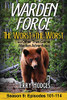 Warden Force: The Worst Of The Worst And Other True Game Warden Adventures: Episodes 101-114