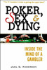 Poker, Sex, and Dying: Inside the Mind of a Gambler