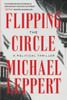 Flipping The Circle: A Political Thriller