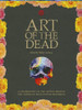 Art of the Dead: A Celebration of the Artists Behind the American Rock Poster Movement