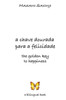 The Golden Key to Happiness/A Chave Dourada para a Felicidade: Palavras de orientaÃ§Ã£o e sabedoria /Words of Guidance and Wisdom