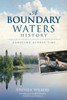 A Boundary Waters History: Canoeing Across Time