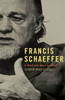 Francis Schaeffer: A Mind and Heart for God