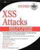 Xss Attacks: Cross Site Scripting Exploits and Defense