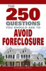 250 Questions You Should Ask to Avoid Foreclosure