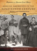 African Americans in the Nineteenth Century: People and Perspectives
