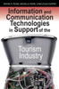 Information and Communication Technologies in Support of the Tourism Industry